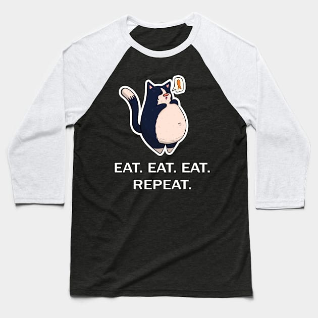 Black and White Fat Cat - Eat Eat Eat Repeat - White Font Baseball T-Shirt by KPrimeArt